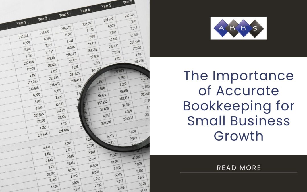 The Importance of Accurate Bookkeeping for Small Business Growth
